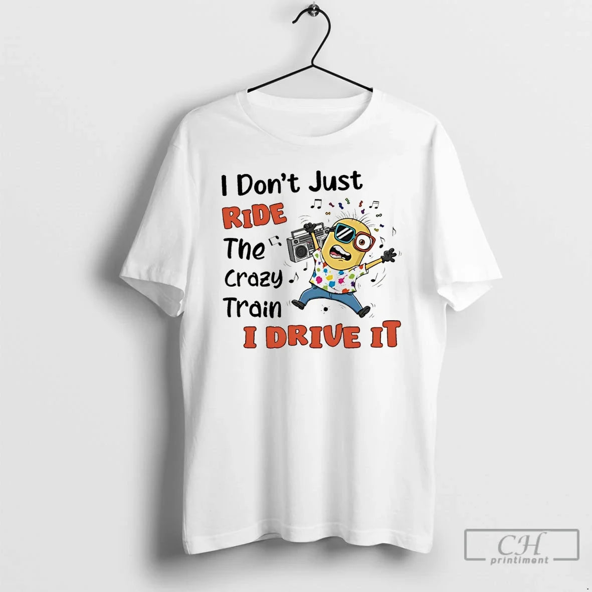 Minion I Dont Just Ride Crazy Train I Drive T-Shirts, Hoodie, Sweatshirt - T-Shirt, Sweatshirt, Hoodie