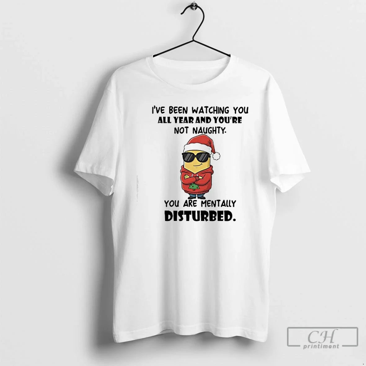 Minion Santa Ive Been Watching You All Year Youre Not Naughty You Are T-Shirts, Hoodie, Sweatshirt - T-Shirt, Sweatshirt, Hoodie