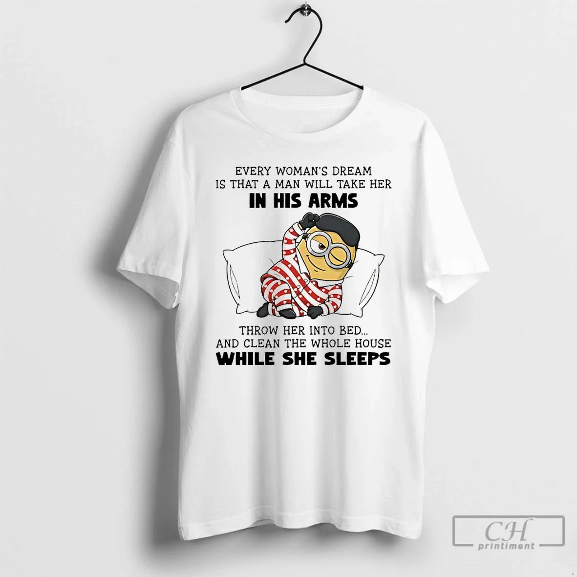 Minion Every Womans Dream Is That Man Will Take Her His Arms T-Shirts, Hoodie, Sweatshirt - T-Shirt, Sweatshirt, Hoodie