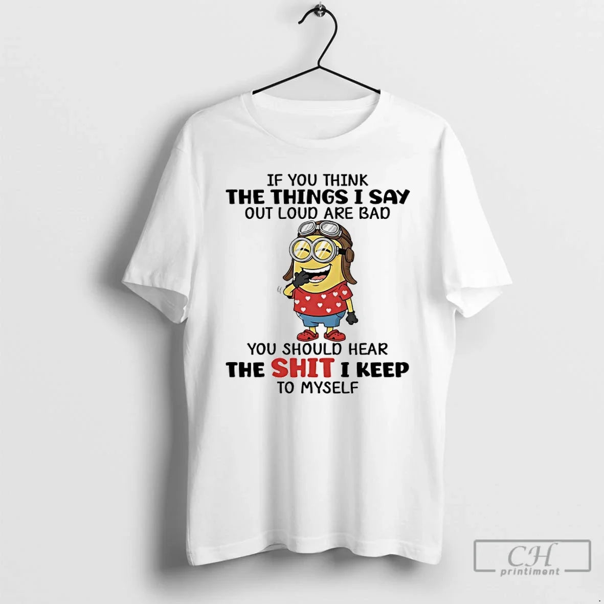 Minions If You Think Things I Say Out Loud Are Bad You Should T-Shirts, Hoodie, Sweatshirt - T-Shirt, Sweatshirt, Hoodie