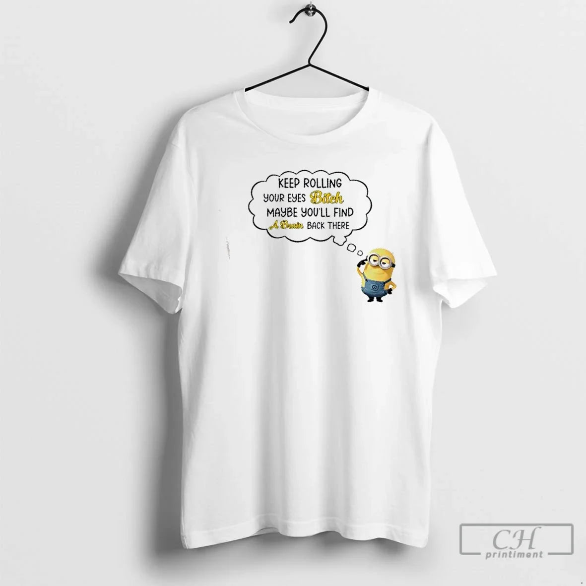 Minions Keep Rolling Your Eyes Bitch Maybe Youll Find Brain Back There T-Shirts, Hoodie, Sweatshirt - T-Shirt, Sweatshirt, Hoodie