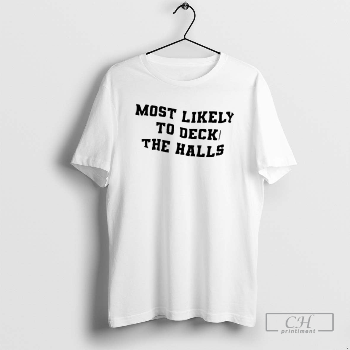 Most Likely Deck Halls Shirt T-Shirts, Hoodie, Sweatshirt - T-Shirt, Sweatshirt, Hoodie