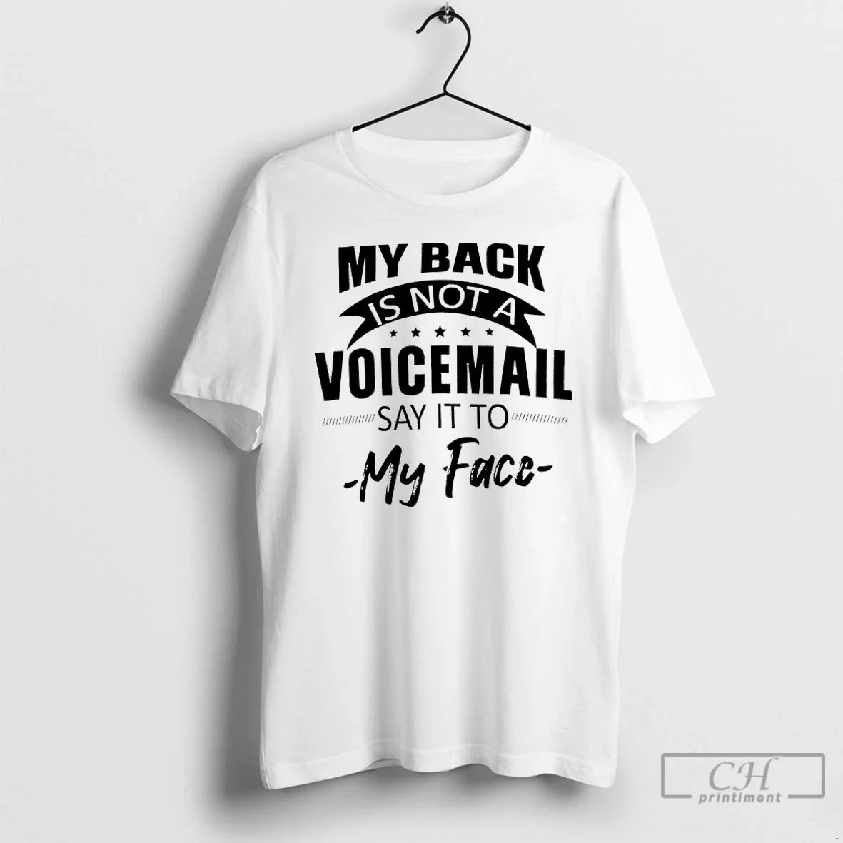 My Back Is Not Voicemail Say My Face T-Shirts, Hoodie, Sweatshirt - T-Shirt, Sweatshirt, Hoodie