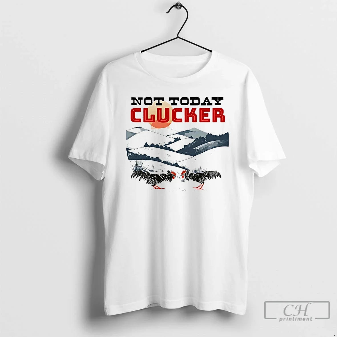 Not Today Clucker Chicken T-Shirts, Hoodie, Sweatshirt - T-Shirt, Sweatshirt, Hoodie