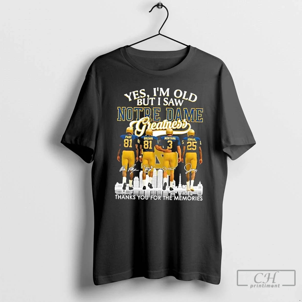 Page Brown Montana Ismail Yes Im Old But I Saw Notre Dame Fighting Irish T-Shirts, Hoodie, Sweatshirt - T-Shirt, Sweatshirt, Hoodie