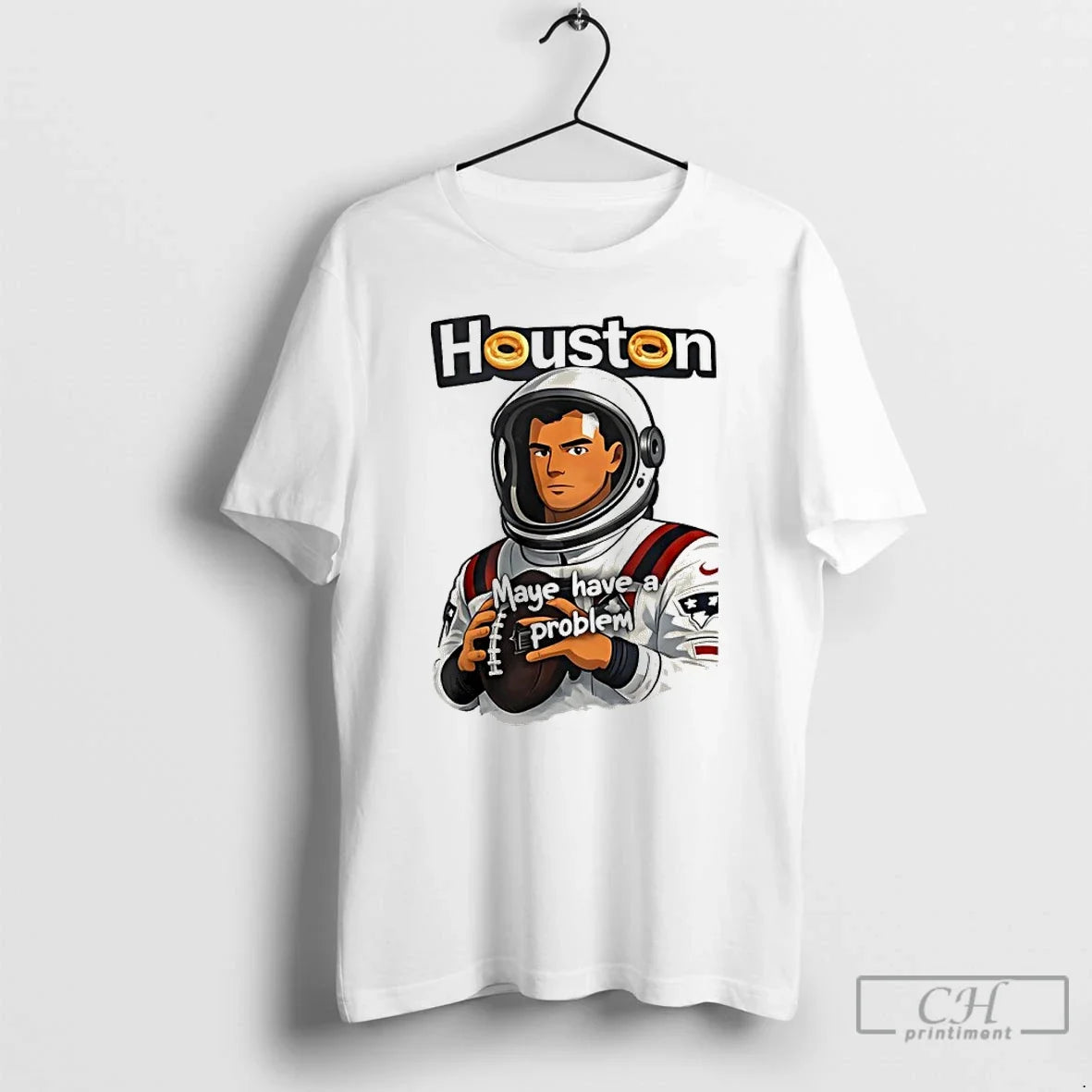 Patriots Drake Maye Houston Maye Have Problem T-Shirts, Hoodie, Sweatshirt - T-Shirt, Sweatshirt, Hoodie