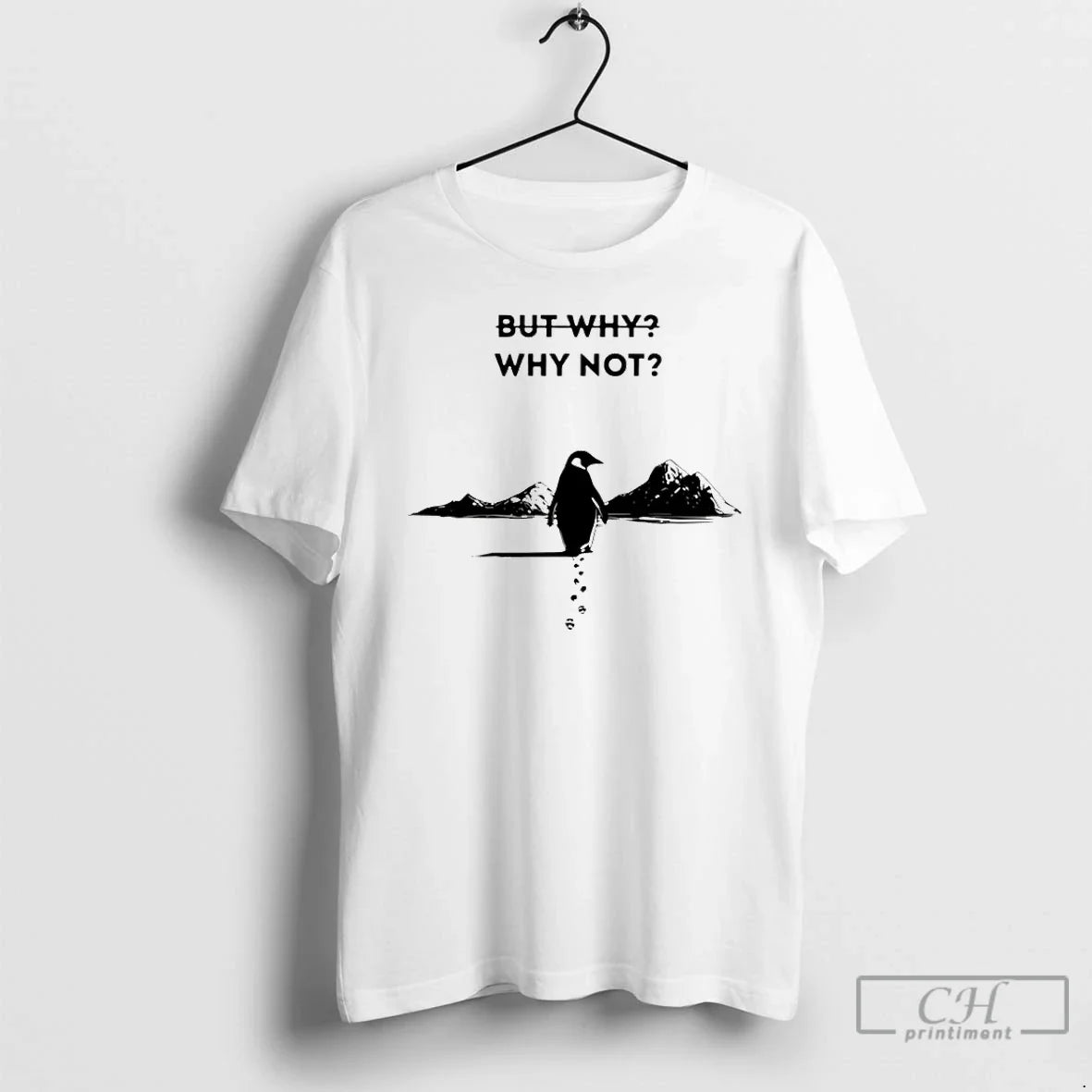 Penguin Why Not T-Shirts, Hoodie, Sweatshirt - T-Shirt, Sweatshirt, Hoodie
