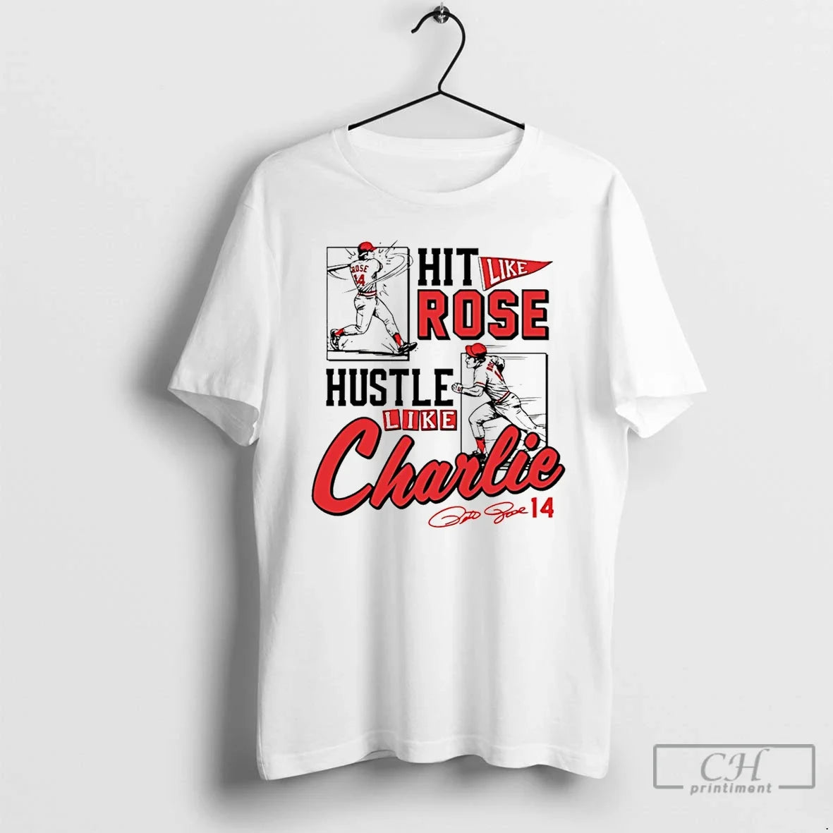 Pete Rose Hit Like Pete Hustle Like Charlie T-Shirts, Hoodie, Sweatshirt - T-Shirt, Sweatshirt, Hoodie