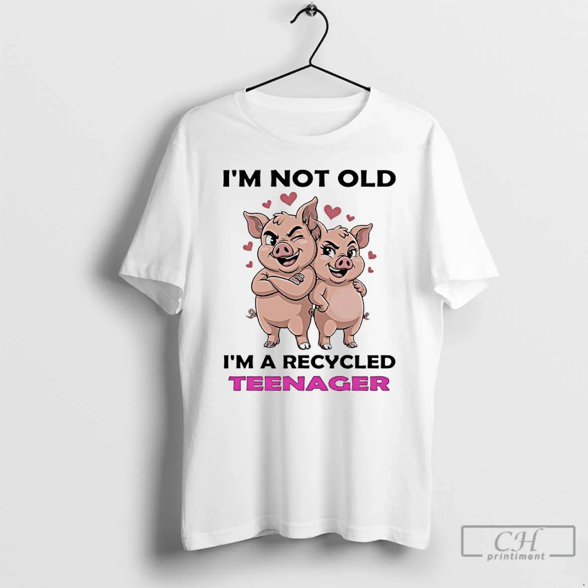 Pig Im Not Old Im Recycled Teenager T-Shirts, Hoodie, Sweatshirt - T-Shirt, Sweatshirt, Hoodie