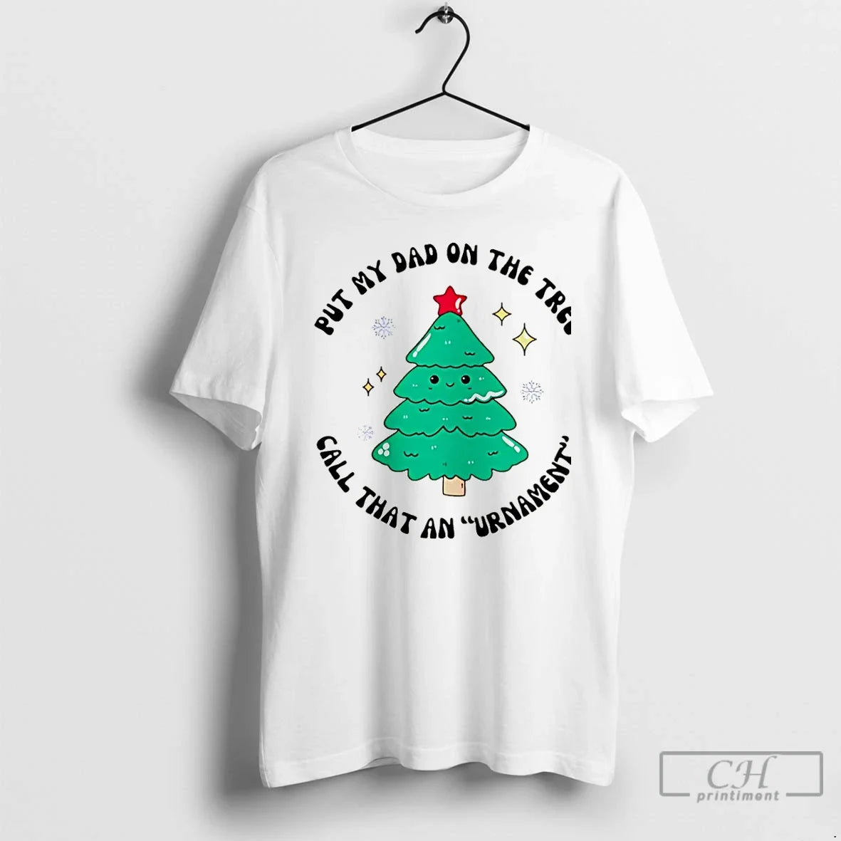 Put My Dad Tree Call That Urnament Tree T-Shirts, Hoodie, Sweatshirt - T-Shirt, Sweatshirt, Hoodie
