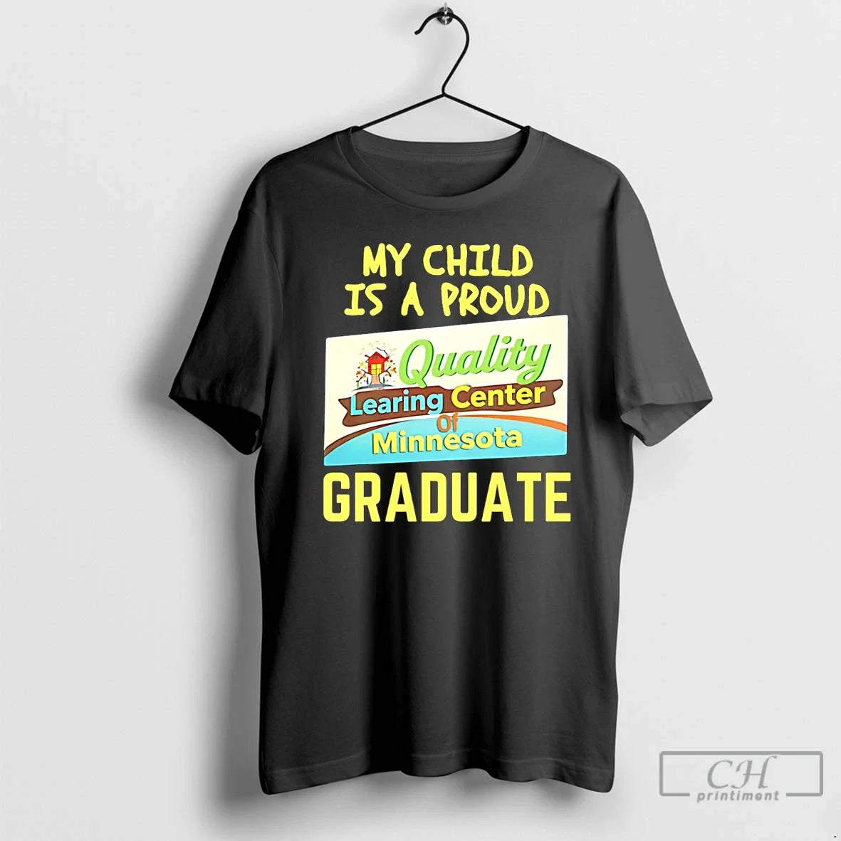 Quality Learing Center My Child Is Proud Graduate T-Shirts, Hoodie, Sweatshirt - T-Shirt, Sweatshirt, Hoodie