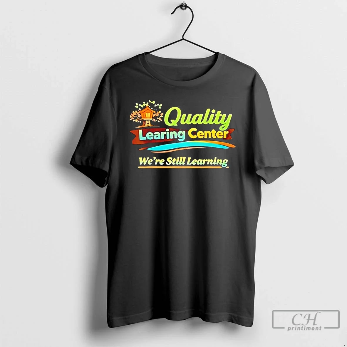 Quality Learning Center We Are Still Learning T-Shirts, Hoodie, Sweatshirt - T-Shirt, Sweatshirt, Hoodie