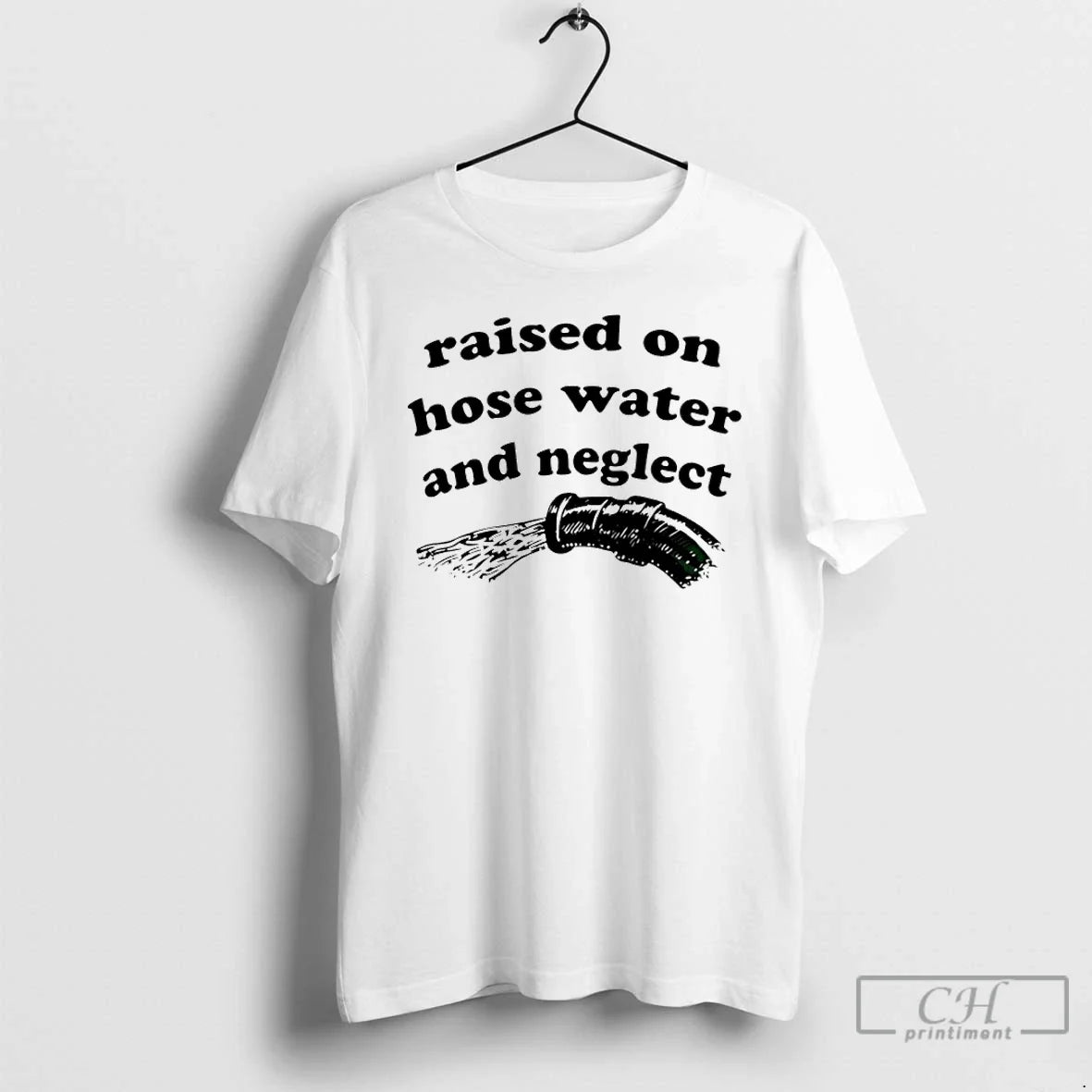 Raised Hose Water Neglect T-Shirts, Hoodie, Sweatshirt - T-Shirt, Sweatshirt, Hoodie
