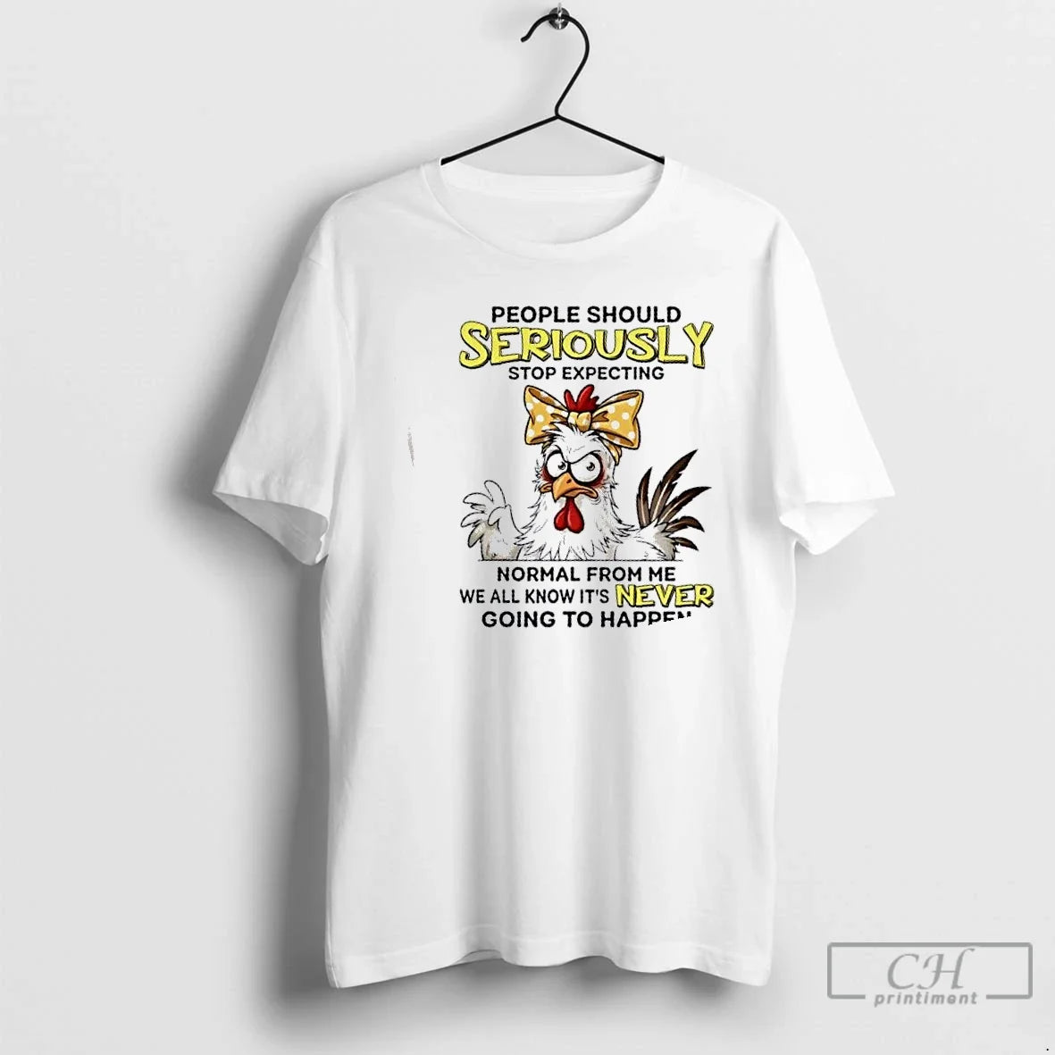 Rooster People Should Seriously Stop Expecting Normal Me We All Know Never T-Shirts, Hoodie, Sweatshirt - T-Shirt, Sweatshirt, Hoodie