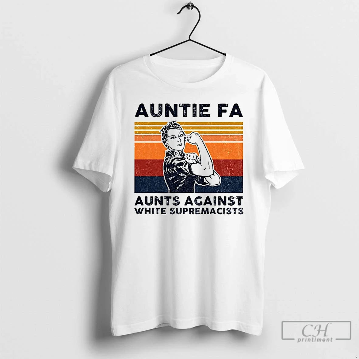 Rosie Riveter Auntie Fa Aunts Against White Supremacists T-Shirts, Hoodie, Sweatshirt - T-Shirt, Sweatshirt, Hoodie