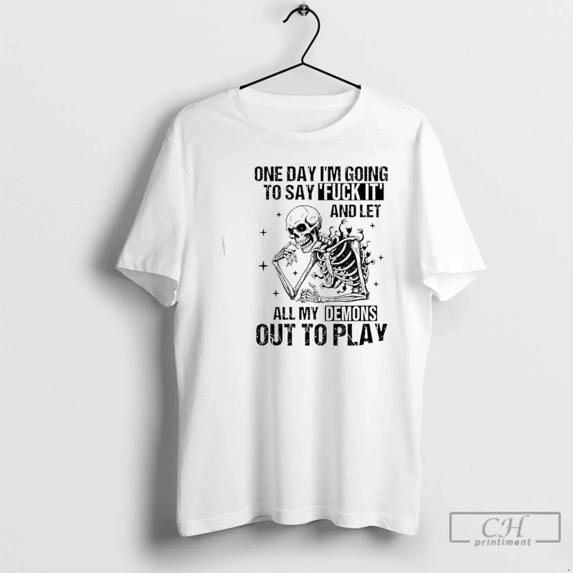 Skeleton One Day Im Going Say Fuck Let All My Demons T-Shirts, Hoodie, Sweatshirt - T-Shirt, Sweatshirt, Hoodie