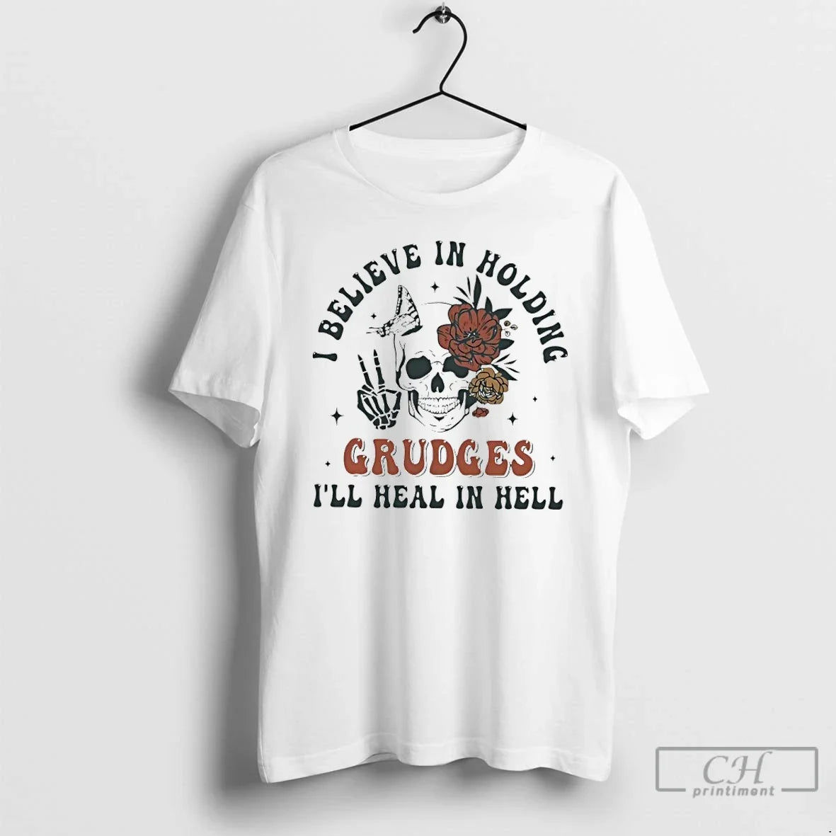 Skull I Believe Holding Grudges Ill Heal Hell T-Shirts, Hoodie, Sweatshirt - T-Shirt, Sweatshirt, Hoodie