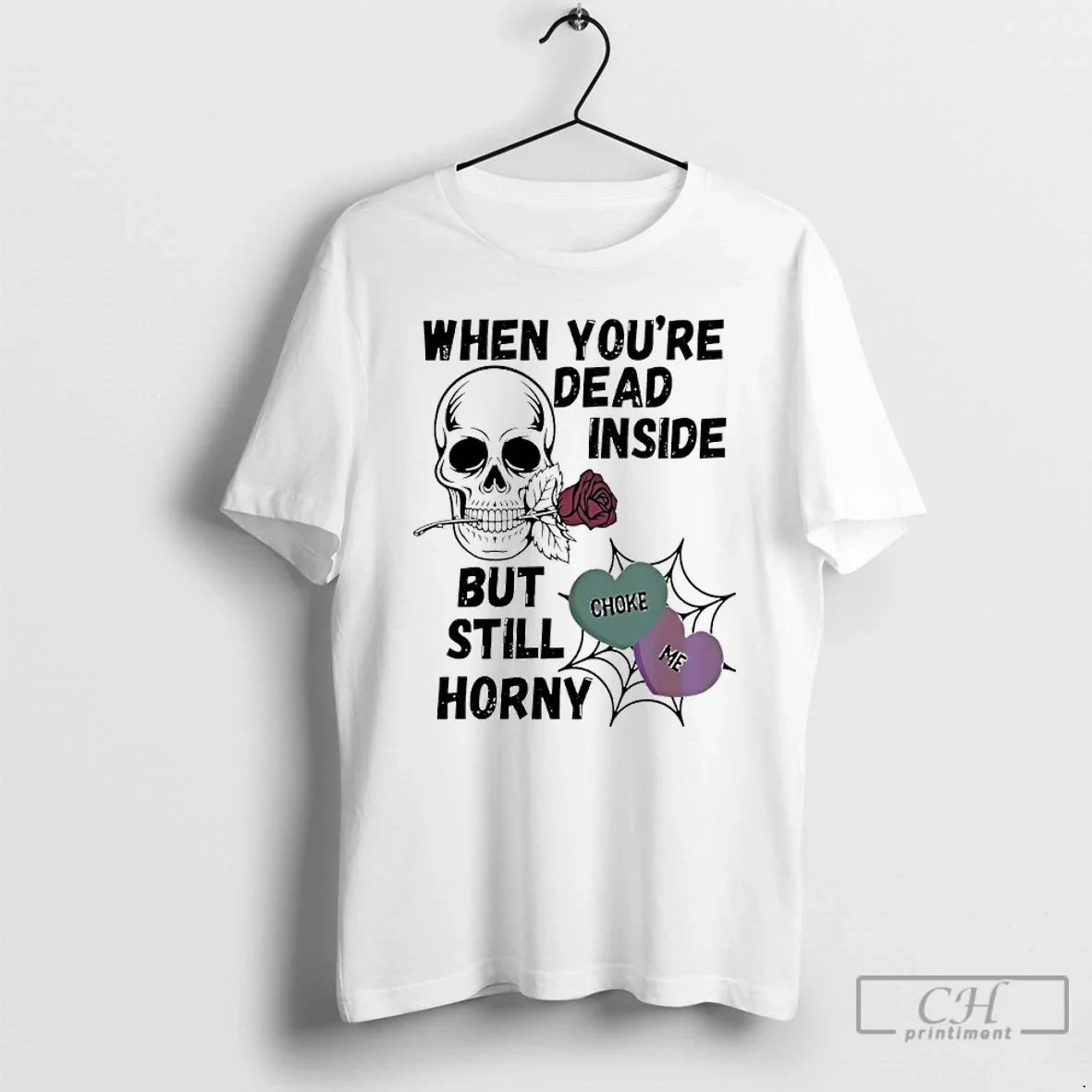 Skull Rose When Youre Dead Inside But Still Horny Choke Me T-Shirts, Hoodie, Sweatshirt - T-Shirt, Sweatshirt, Hoodie