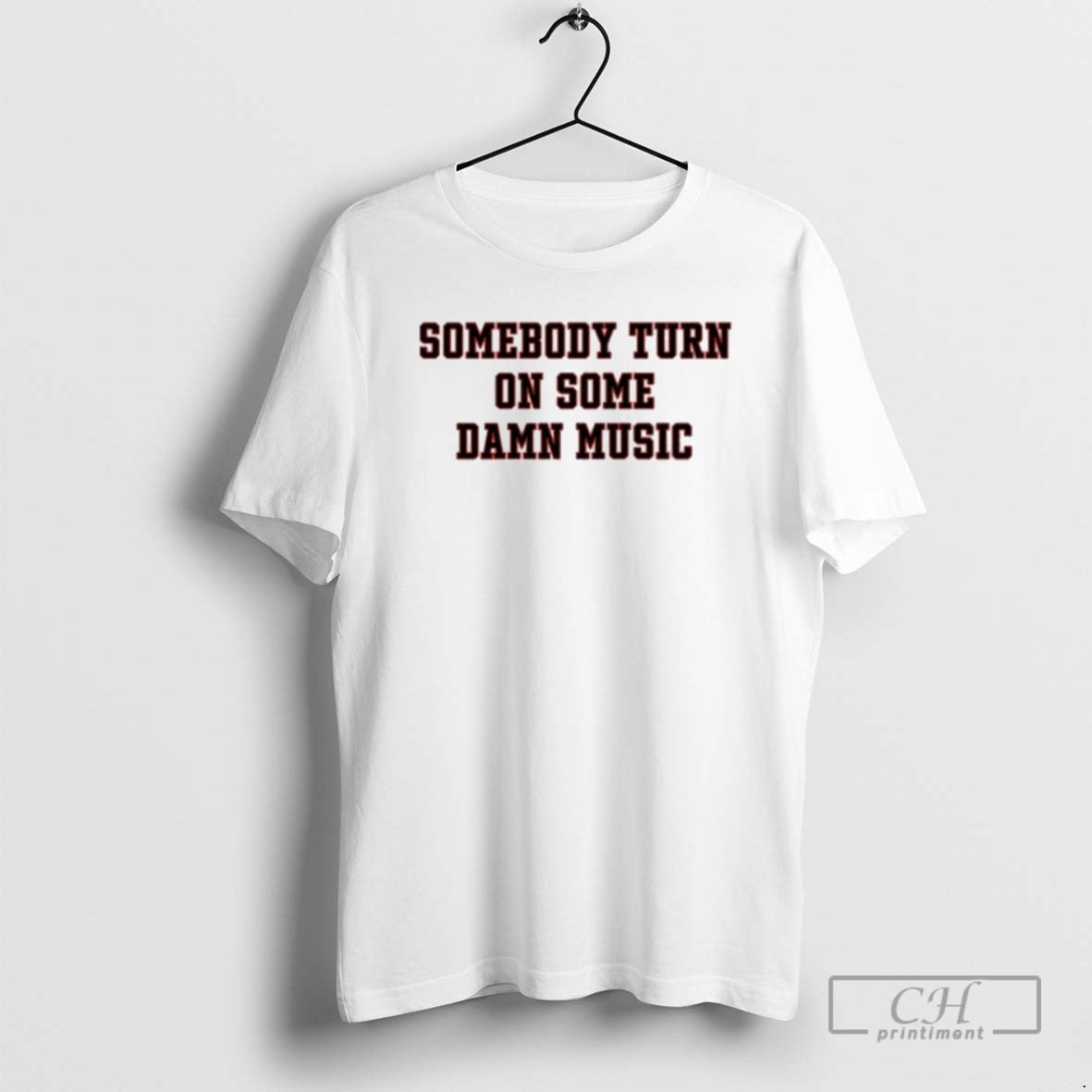 Somebody Turn Some Damn Music Shirt T-Shirts, Hoodie, Sweatshirt - T-Shirt, Sweatshirt, Hoodie