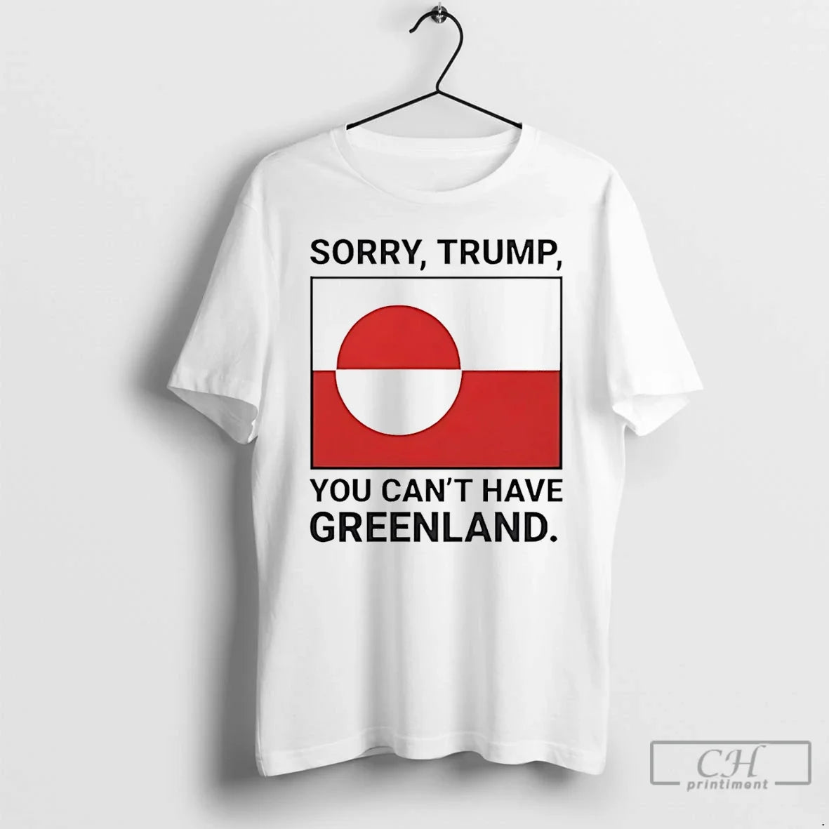 Sorry Donald Trump You Cant Have Greenland T-Shirts, Hoodie, Sweatshirt - T-Shirt, Sweatshirt, Hoodie