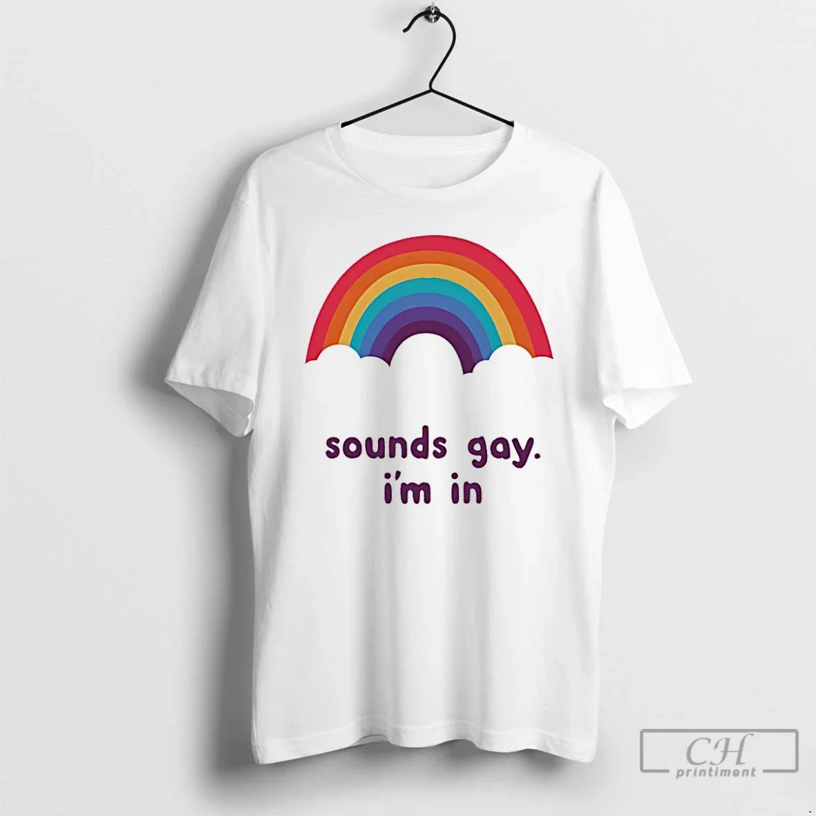 Sounds Gay Im Rainbow T-Shirts, Hoodie, Sweatshirt - T-Shirt, Sweatshirt, Hoodie