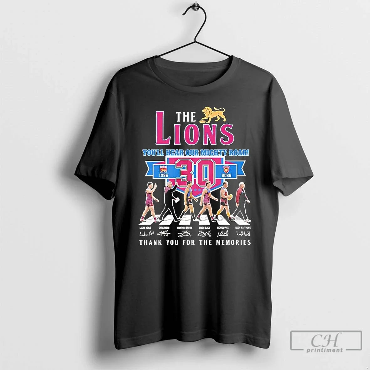 Brisbane Lions Youll Hear Our Mighty Roar 30th Anniversary 1996 2026 Memories T-Shirts, Hoodie, Sweatshirt - T-Shirt, Sweatshirt, Hoodie