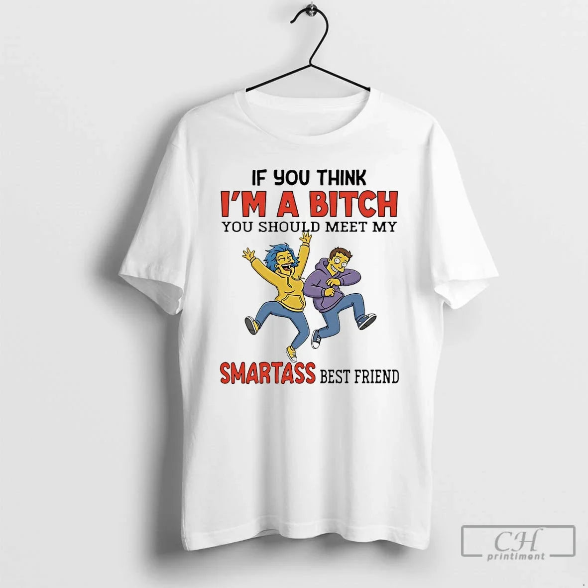 Simpsons If You Think Im Bitch You Should Meet My Smartass Best T-Shirts, Hoodie, Sweatshirt - T-Shirt, Sweatshirt, Hoodie