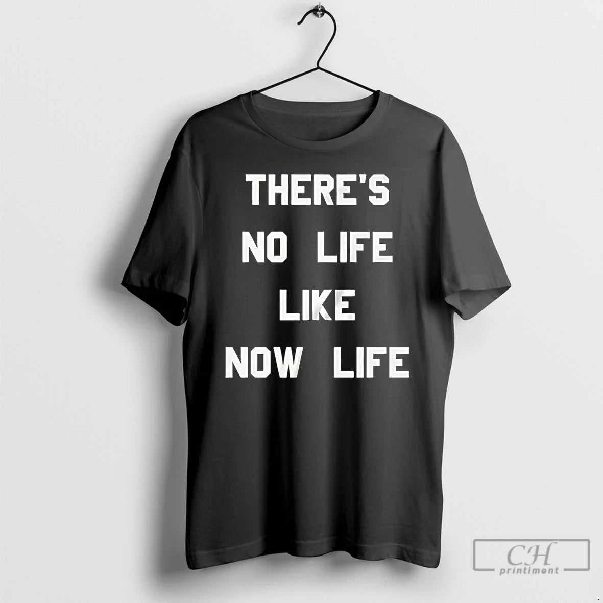 Theres No Life Like Now Life T-Shirts, Hoodie, Sweatshirt - T-Shirt, Sweatshirt, Hoodie