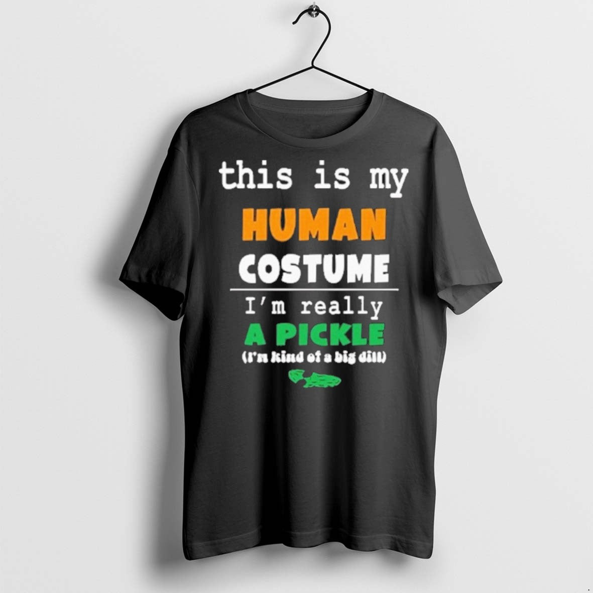 This Is My Human Costume Im Really Pickle T-Shirts, Hoodie, Sweatshirt - T-Shirt, Sweatshirt, Hoodie