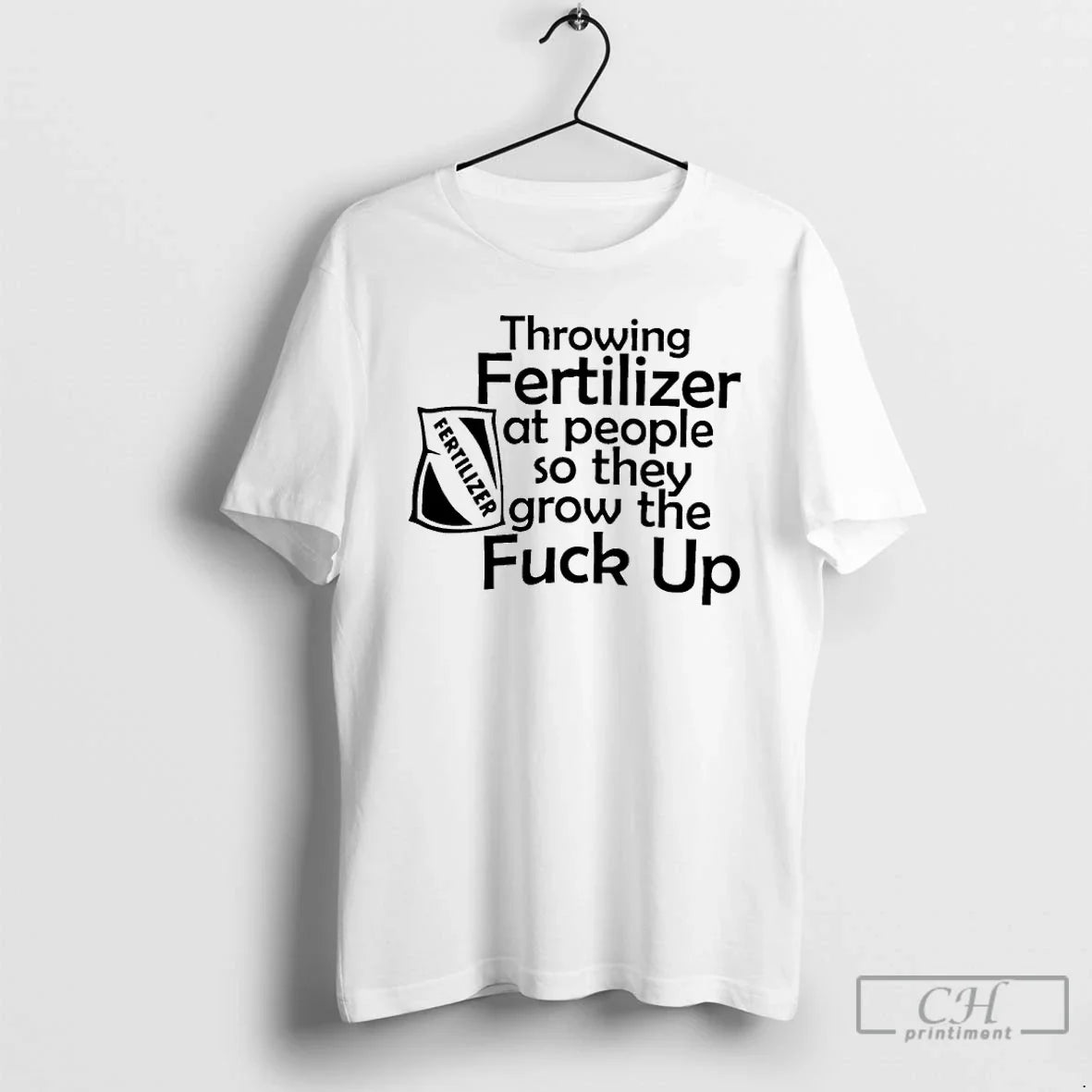 Throwing Fertilizer People So They Grow Fuck Up T-Shirts, Hoodie, Sweatshirt - T-Shirt, Sweatshirt, Hoodie