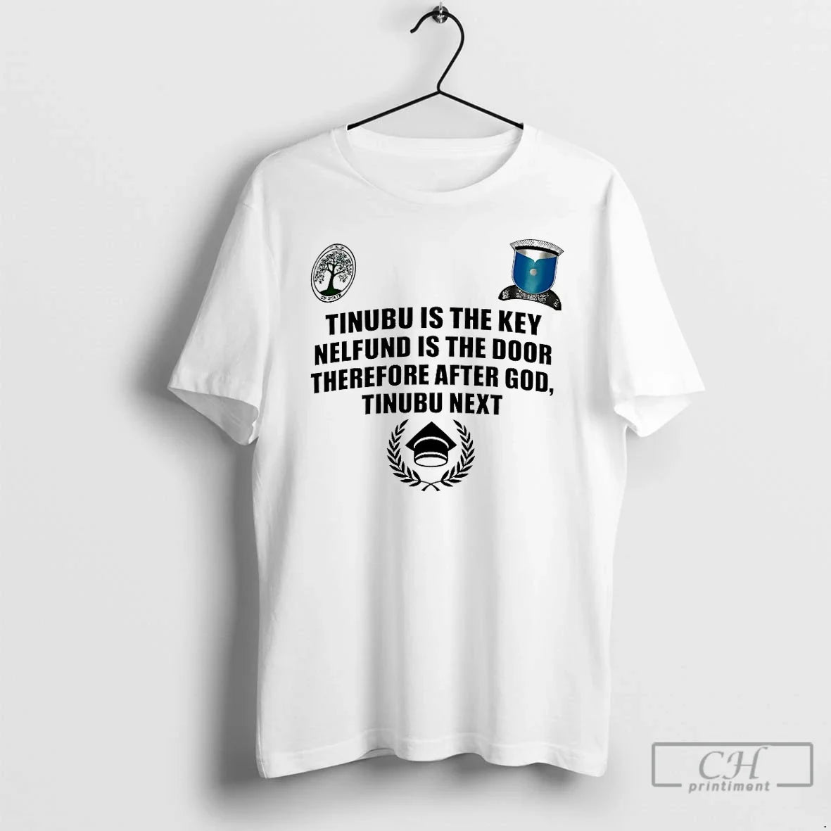Tinubu Is Key Nelfund Is Door Therefore After God Tinubu Next T-Shirts, Hoodie, Sweatshirt - T-Shirt, Sweatshirt, Hoodie