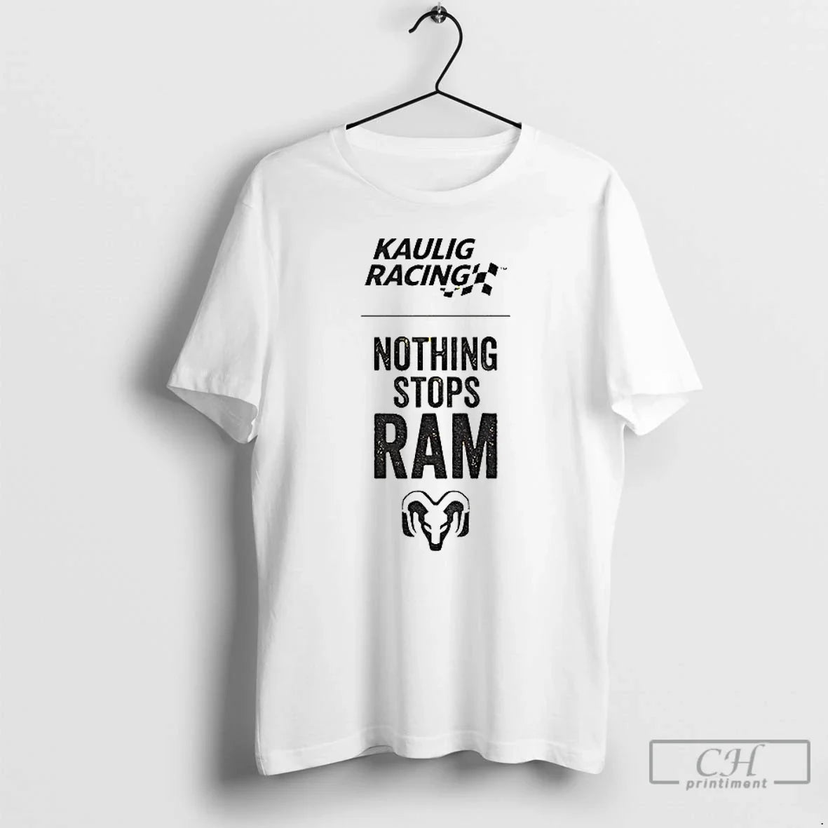 Tony Stewart Nothing Stops Ram Kaulig Racing T-Shirts, Hoodie, Sweatshirt - T-Shirt, Sweatshirt, Hoodie
