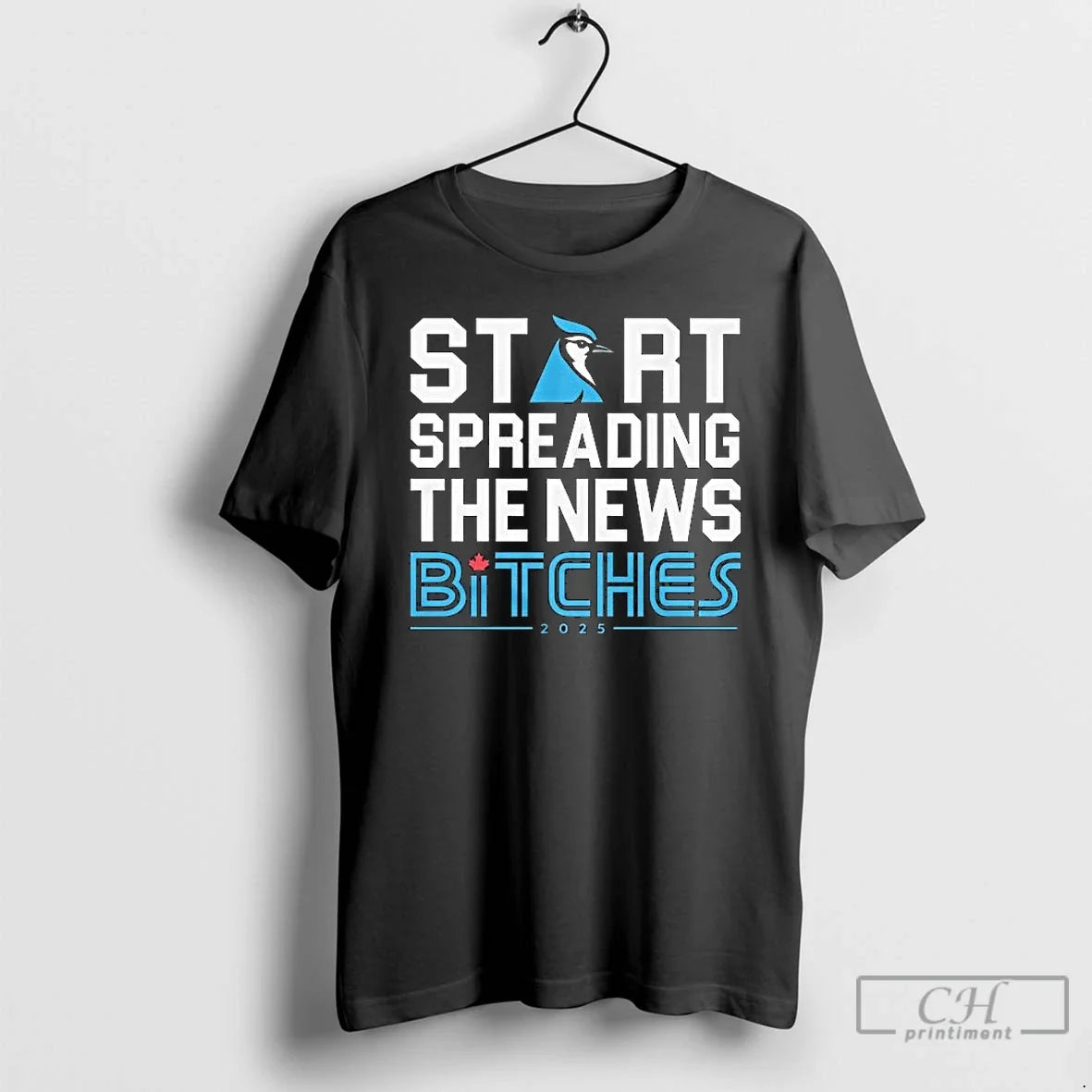 Toronto Blue Jays Start Spreading News Bitches 2025 Long Sleve T-Shirts, Hoodie, Sweatshirt - T-Shirt, Sweatshirt, Hoodie
