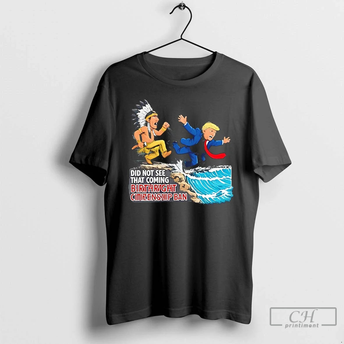 Trump Native Did Not See That Coming Birthright Citizenship Ban T-Shirts, Hoodie, Sweatshirt - T-Shirt, Sweatshirt, Hoodie