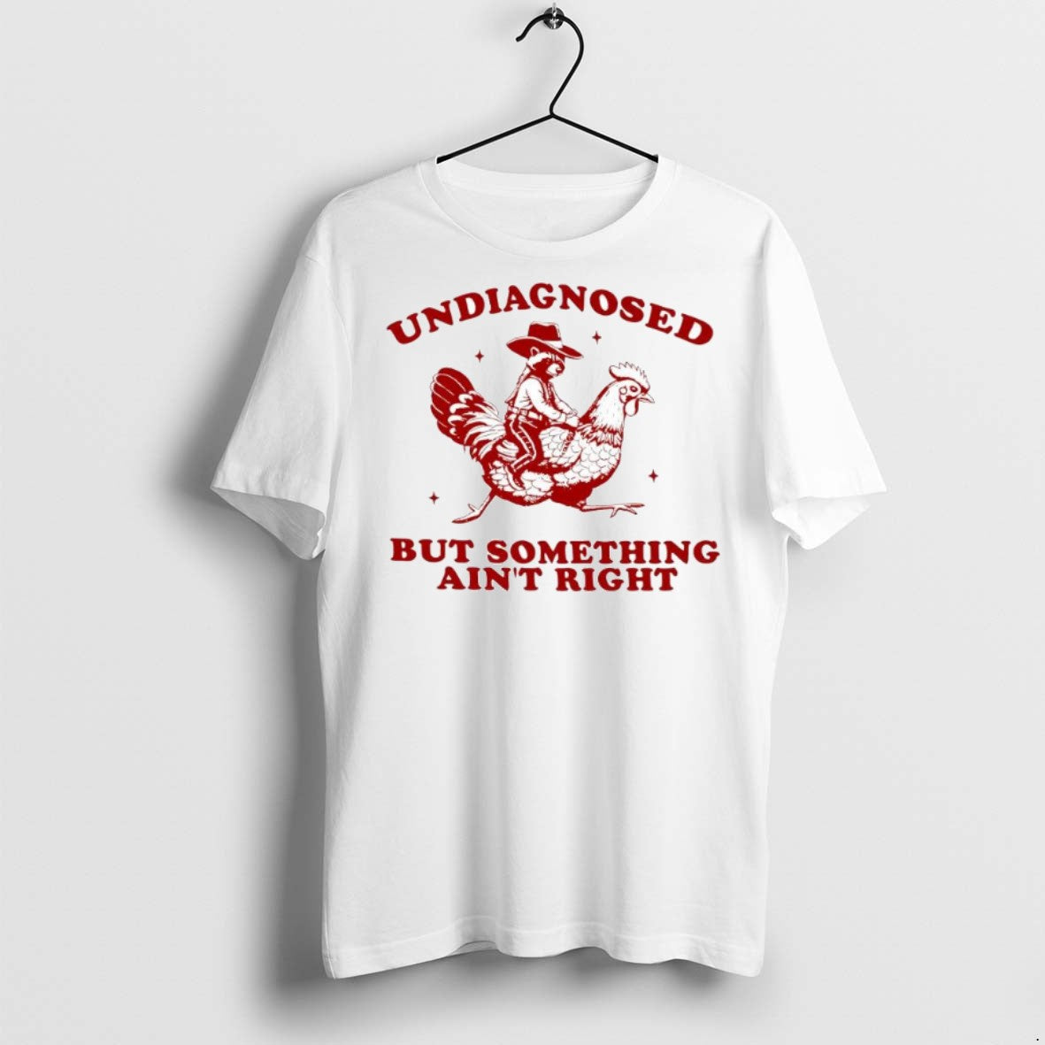 Undiagnosed But Something Aint Right Funny Raccoon Chicken T-Shirts, Hoodie, Sweatshirt - T-Shirt, Sweatshirt, Hoodie