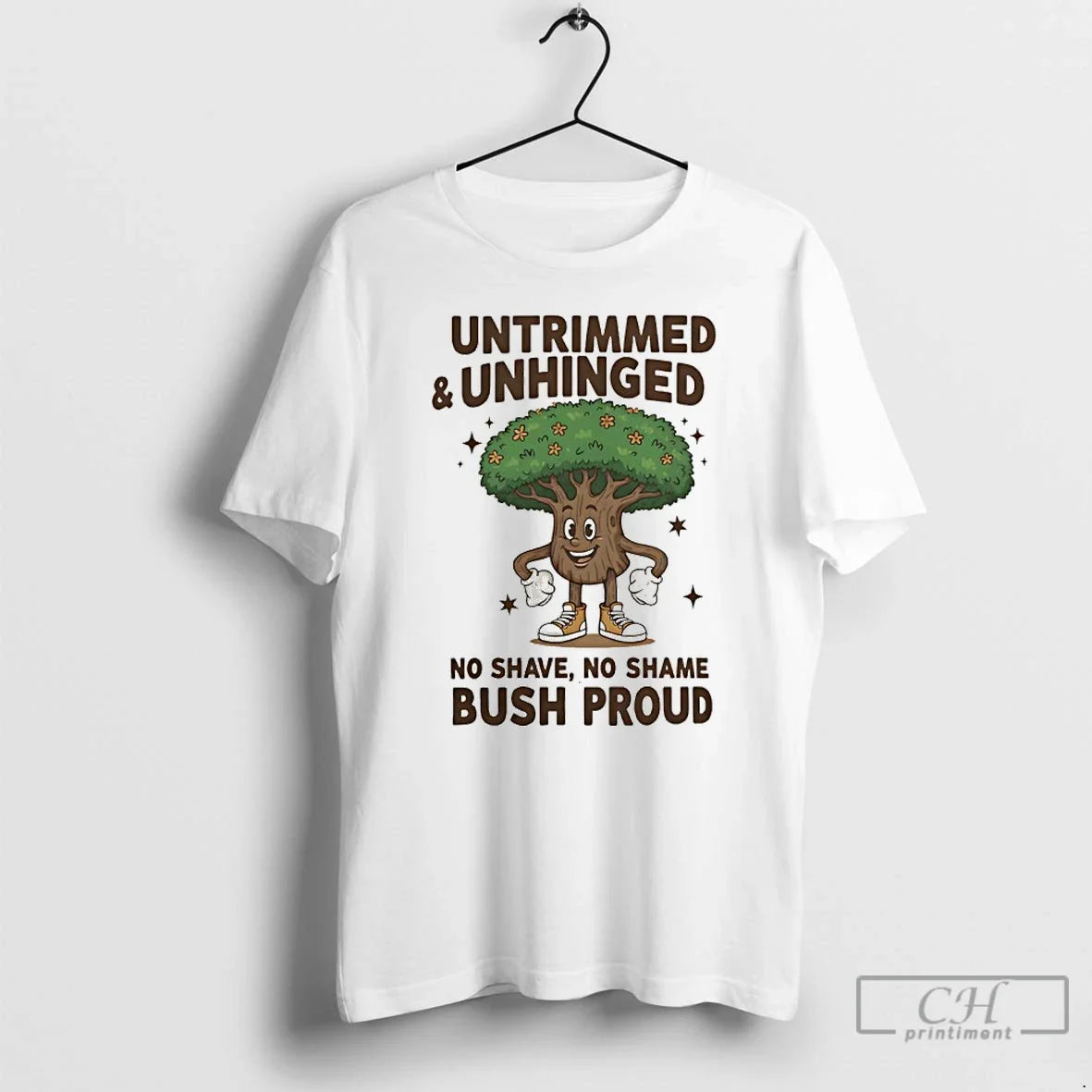 Untrimmed Unhinged No Shave No Shame Bush Proud T-Shirts, Hoodie, Sweatshirt - T-Shirt, Sweatshirt, Hoodie