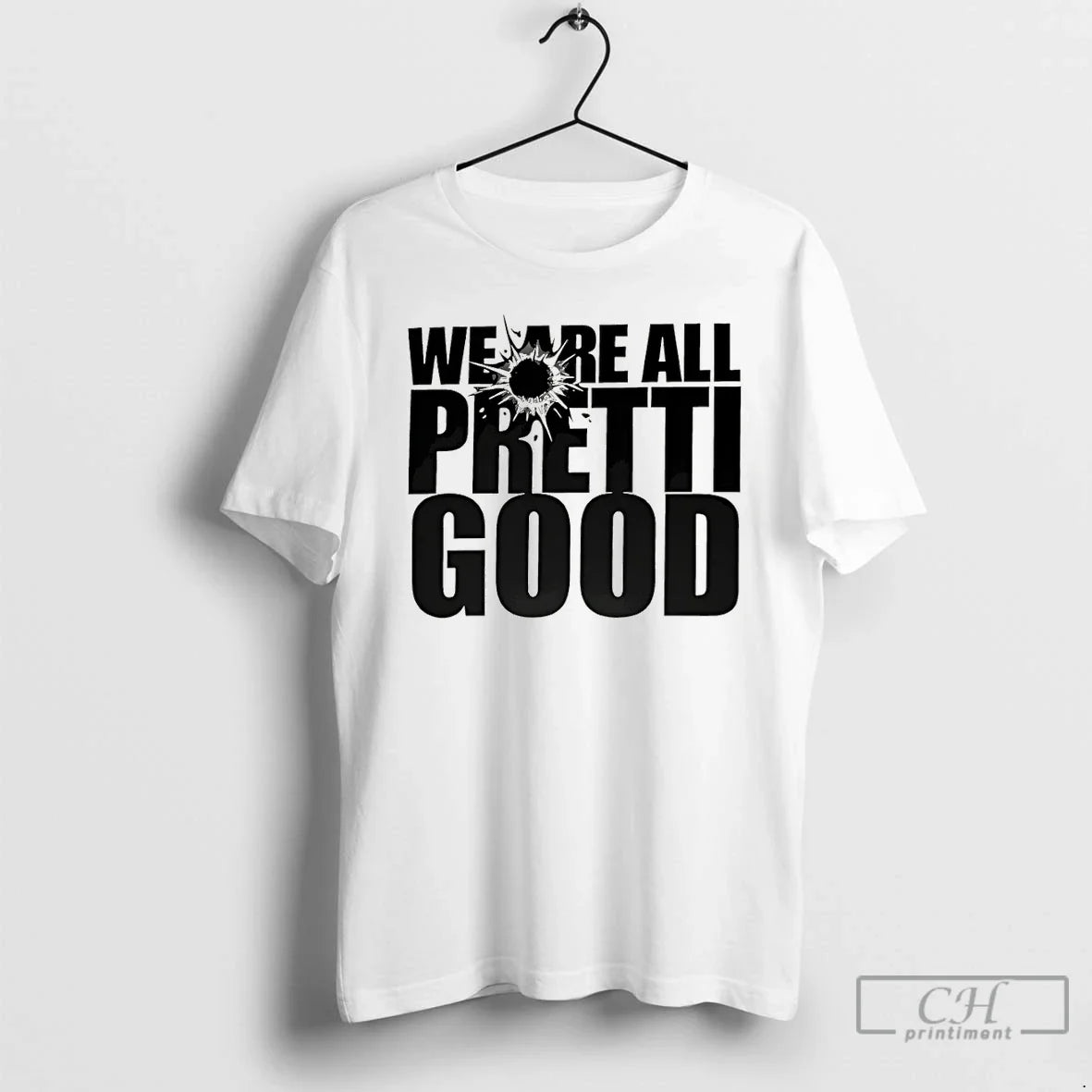 We Are All Pretti Good Political Protest T-Shirts, Hoodie, Sweatshirt - T-Shirt, Sweatshirt, Hoodie