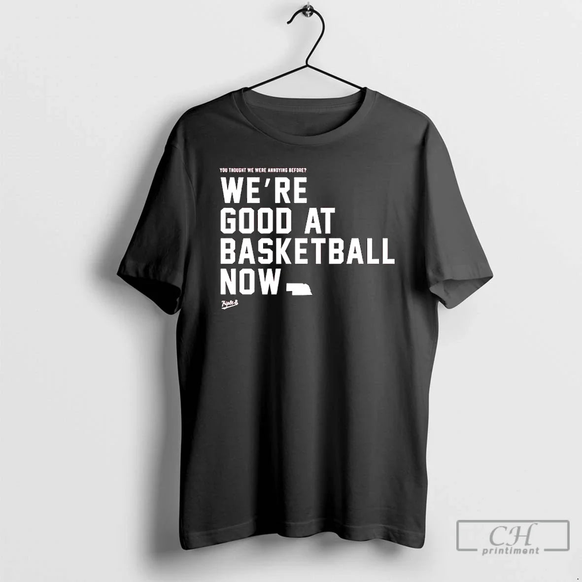 Were Good Basketball Now You Thought We Were Annoying Before T-Shirts, Hoodie, Sweatshirt - T-Shirt, Sweatshirt, Hoodie