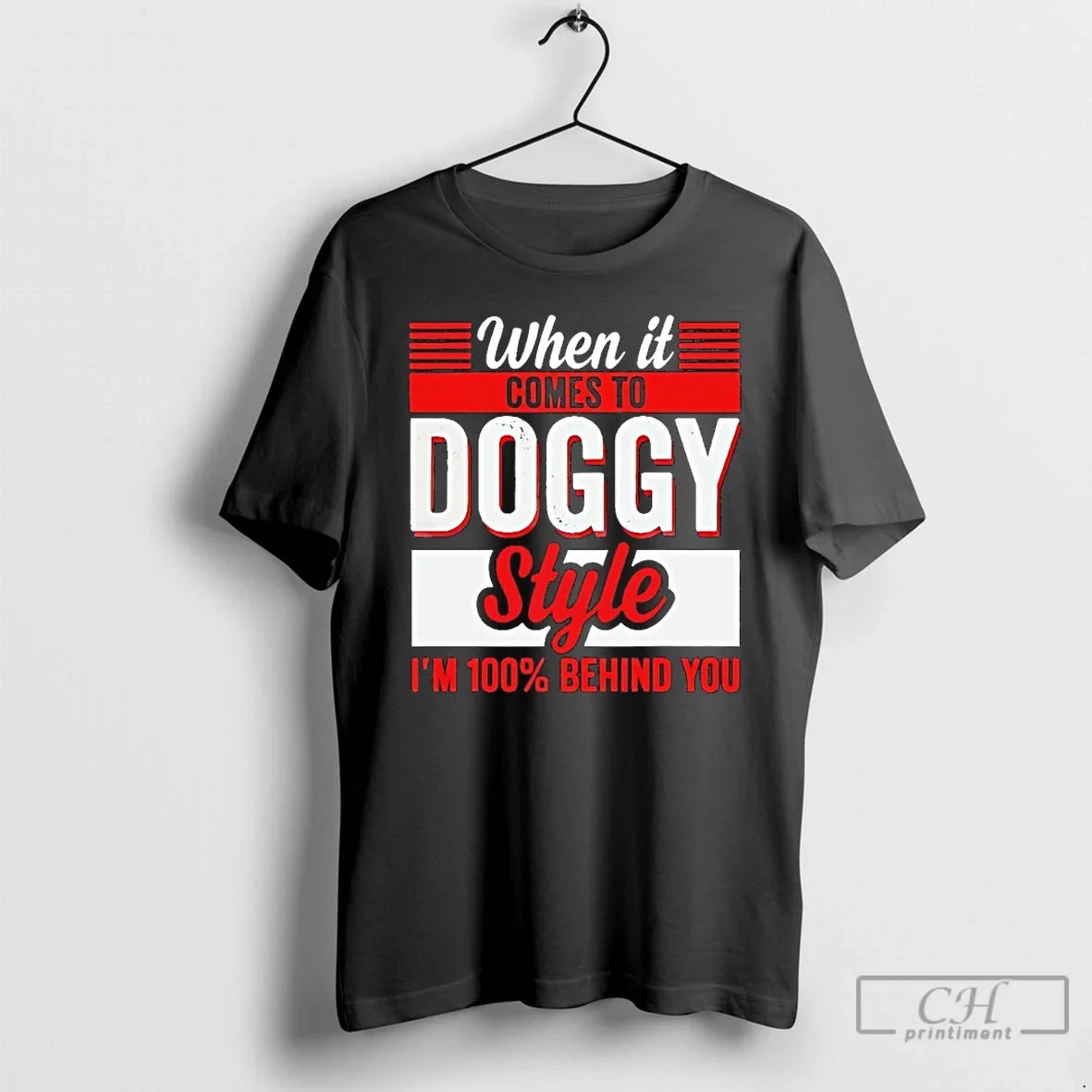 When Comes Doggy Im 100 Behind You T-Shirts, Hoodie, Sweatshirt - T-Shirt, Sweatshirt, Hoodie