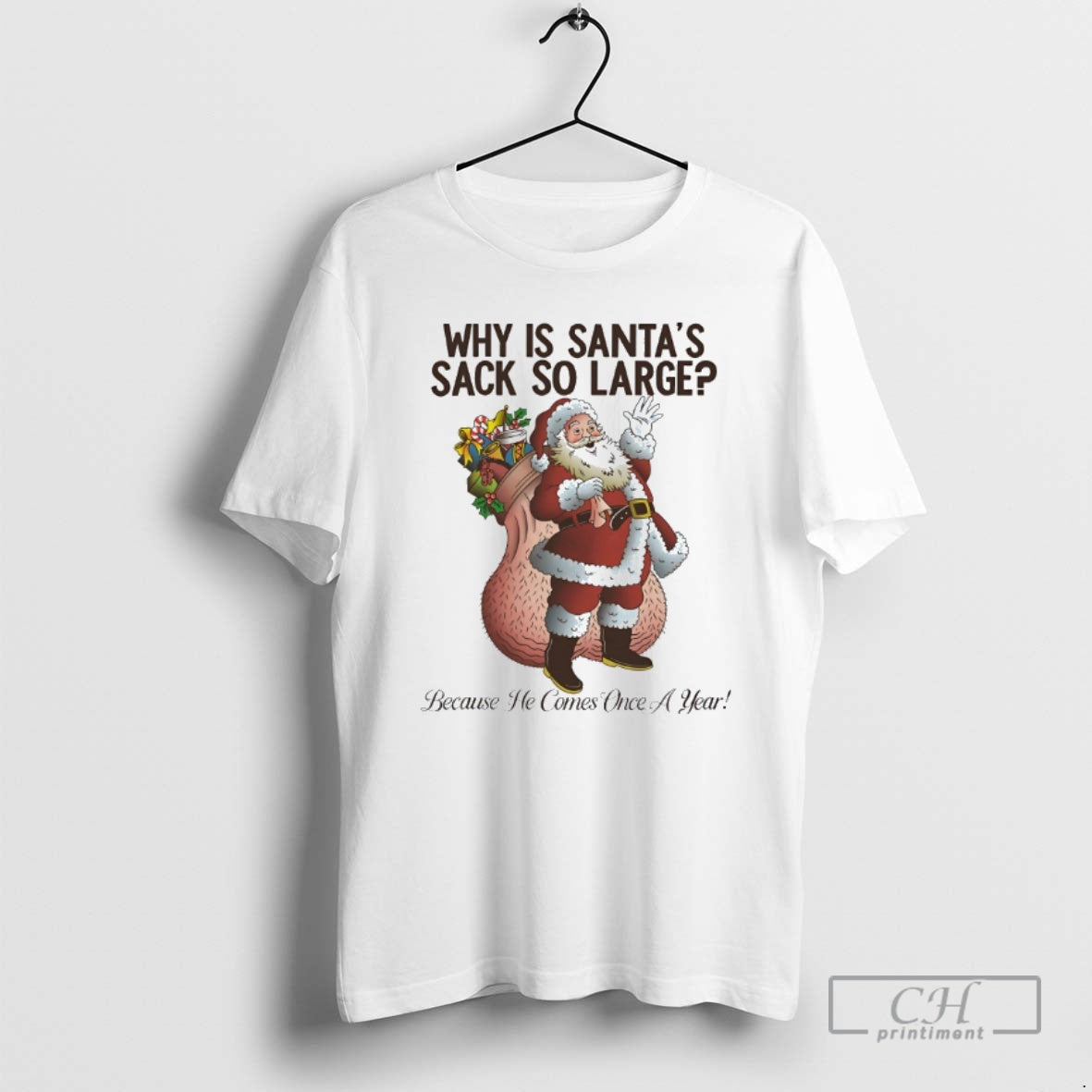 Why Is Santas Sack So Large Shirt T-Shirts, Hoodie, Sweatshirt - T-Shirt, Sweatshirt, Hoodie