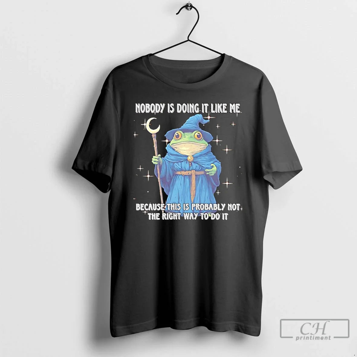 Wizard Frog Nobody Is Doing Like Me Because This Is Probably Not T-Shirts, Hoodie, Sweatshirt - T-Shirt, Sweatshirt, Hoodie
