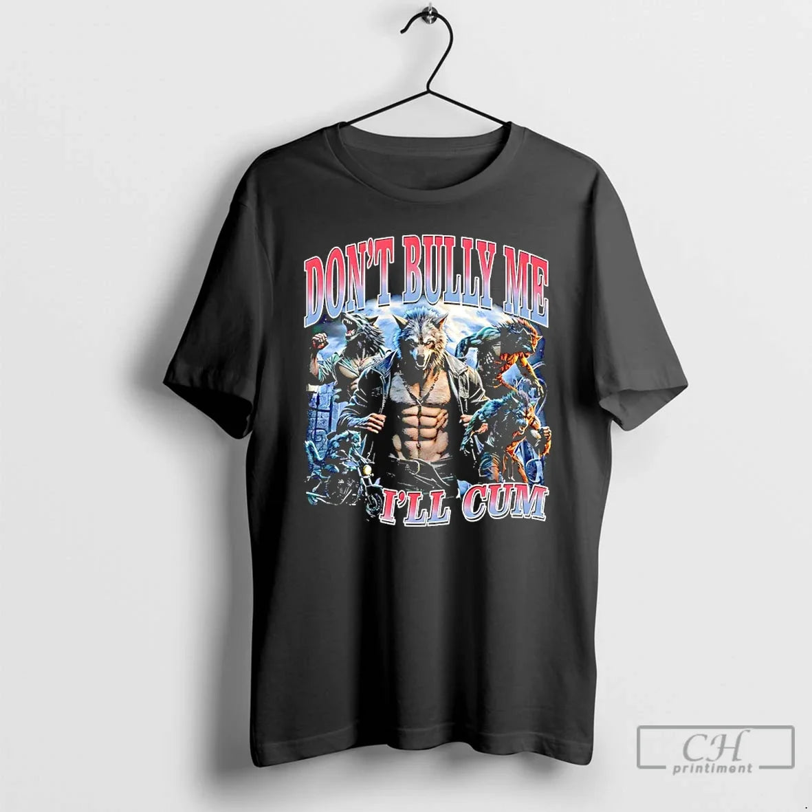 Wolf Dont Bully Me Ill Cum T-Shirts, Hoodie, Sweatshirt - T-Shirt, Sweatshirt, Hoodie