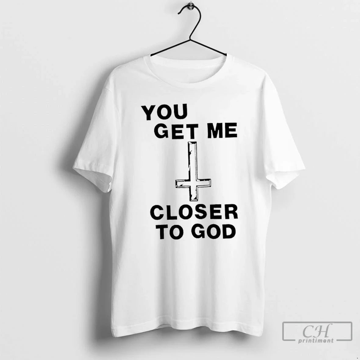 You Get Me Closer God T-Shirts, Hoodie, Sweatshirt - T-Shirt, Sweatshirt, Hoodie
