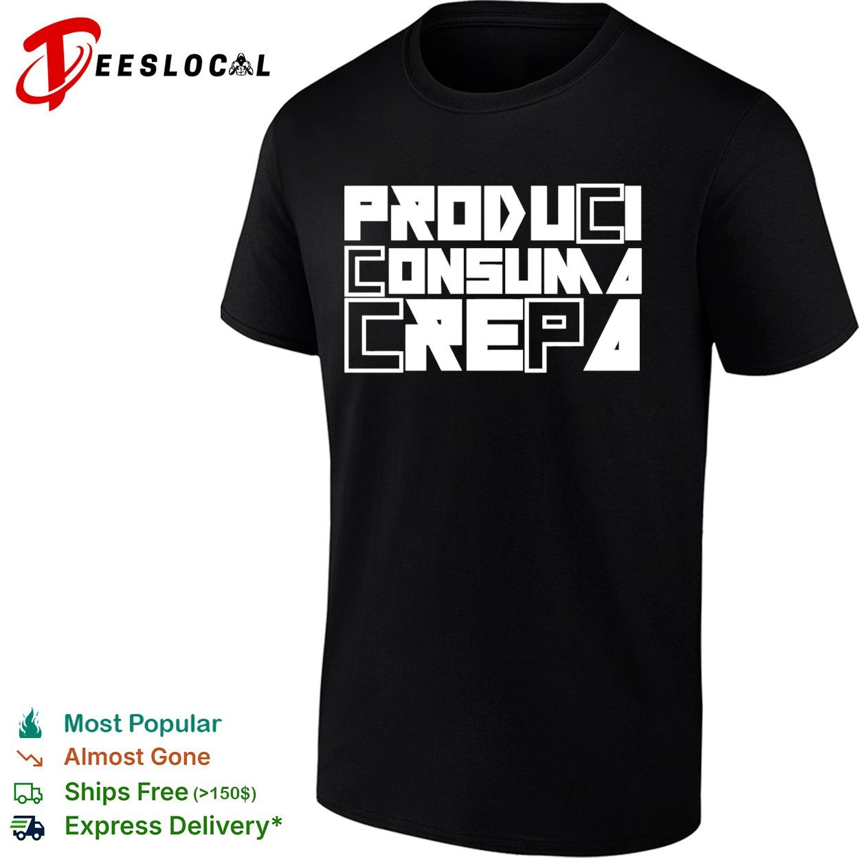 Produci consuma crepa shirt Unisex T-shirt, Sweatshirt, Hoodie, Long Sleeve Tee - T-Shirt, Sweatshirt, Hoodie