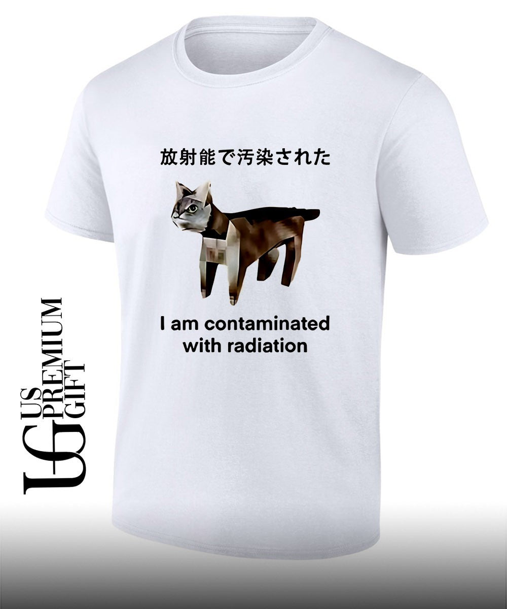 I am Contaminated With Radiation Cat Japan shirt Unisex T-shirt, Sweatshirt, Hoodie, Long Sleeve Tee - T-Shirt, Sweatshirt, Hoodie