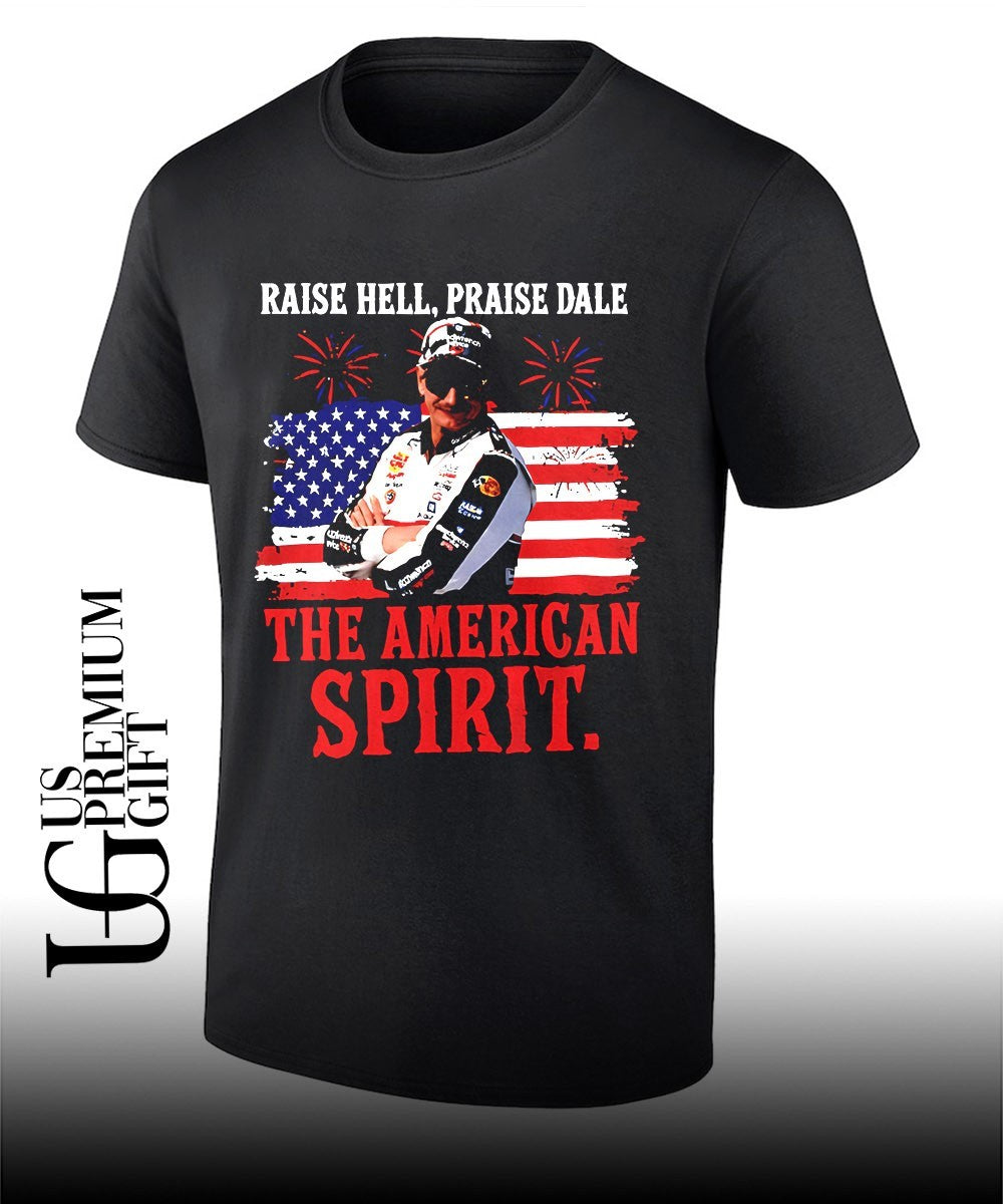 Raise Hell Praise Dale American Racing Legend Patriotic 4th of July shirt Unisex T-shirt, Sweatshirt, Hoodie, Long Sleeve Tee - T-Shirt, Sweatshirt, Hoodie