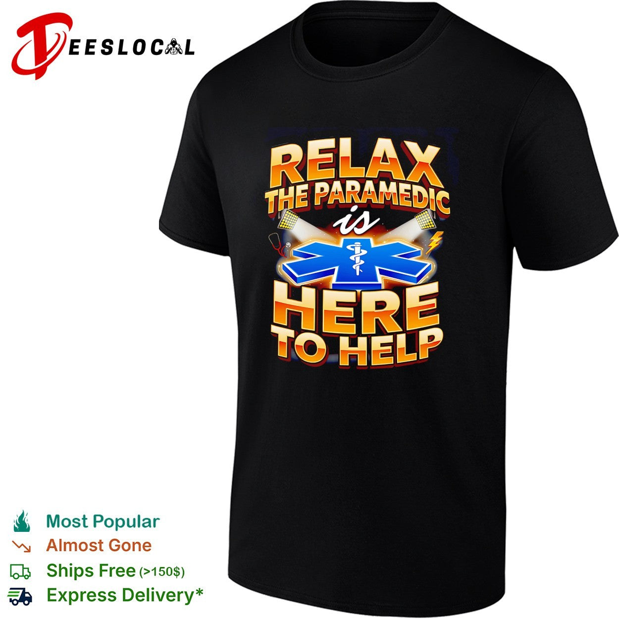 Relax the paramedic is here to help shirt Unisex T-shirt, Sweatshirt, Hoodie, Long Sleeve Tee - T-Shirt, Sweatshirt, Hoodie