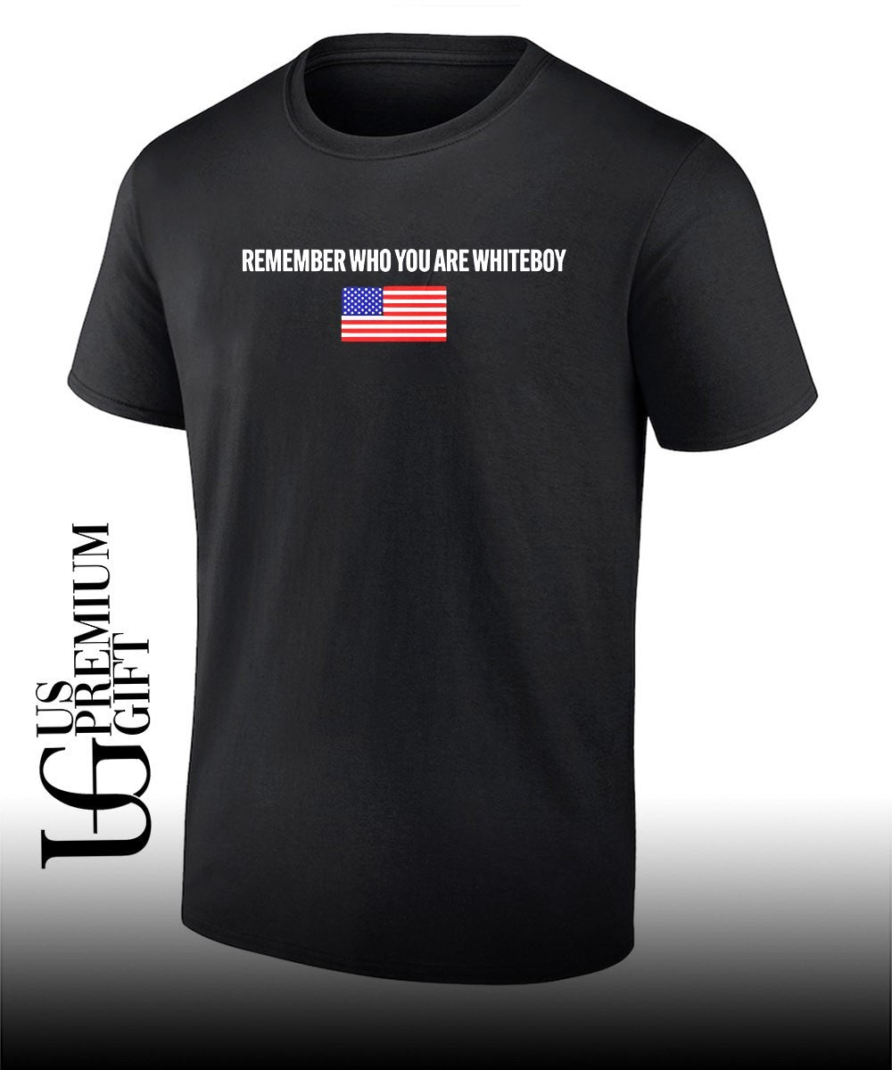 Remember who you are whiteboy USA flag shirt Unisex T-shirt, Sweatshirt, Hoodie, Long Sleeve Tee - T-Shirt, Sweatshirt, Hoodie