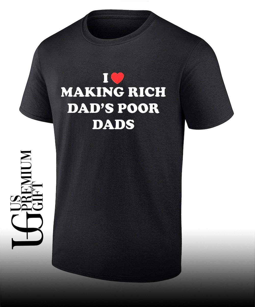 Robert Kiyosaki I love Making Rich Dads Poor Dads shirt Unisex T-shirt, Sweatshirt, Hoodie, Long Sleeve Tee - T-Shirt, Sweatshirt, Hoodie