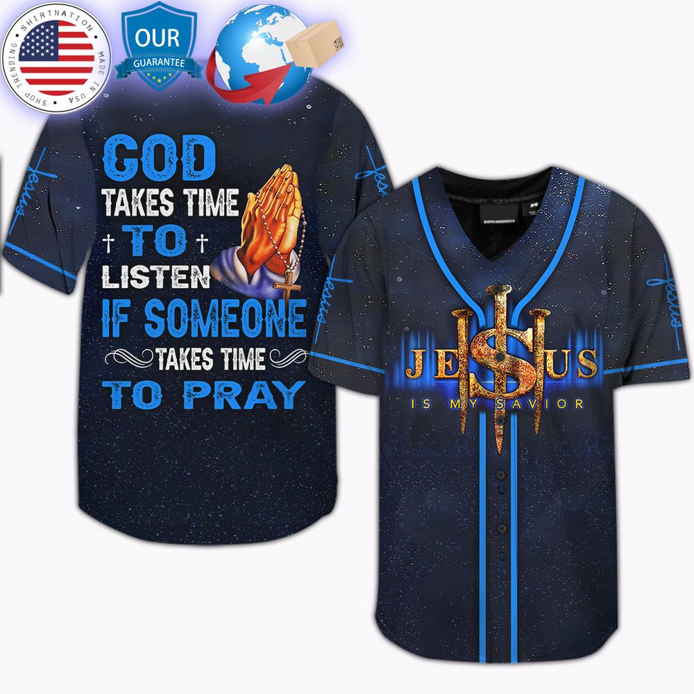 HOT Jesus Is My Savior Takes Time To Pray Baseball Jersey Unisex T-shirt, Sweatshirt, Hoodie, Long Sleeve Tee - T-Shirt, Sweatshirt, Hoodie